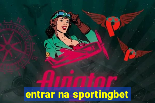 entrar na sportingbet